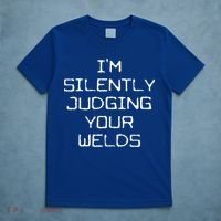I'm Silently Judging Your Welds Funny Welder Pipefitter Gift T-Shirt thumb 5