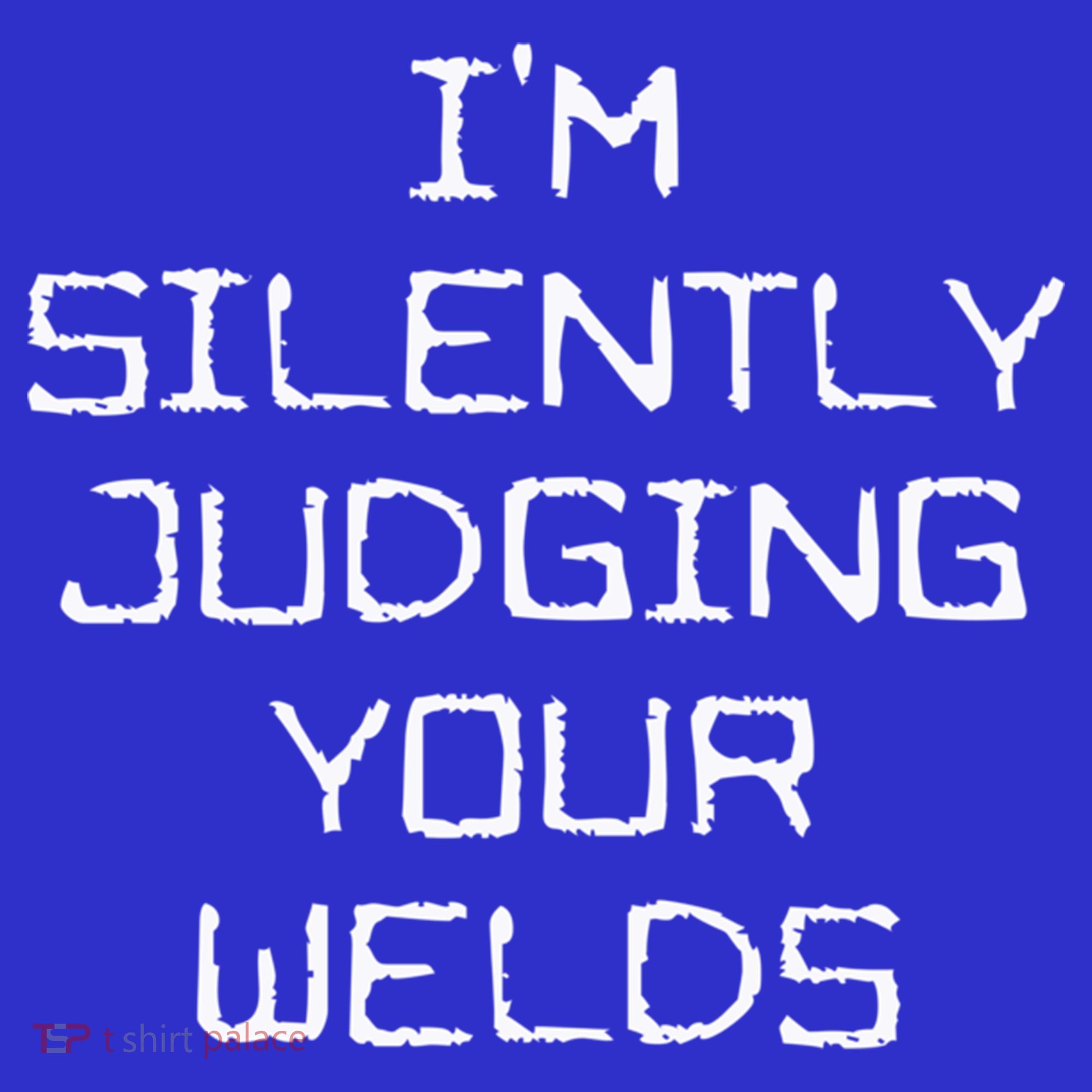 I'm Silently Judging Your Welds Funny Welder Pipefitter Gift Baby Bodysuit
