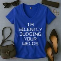 I'm Silently Judging Your Welds Funny Welder Pipefitter Gift Women's V-Neck T-Shirt thumb 2
