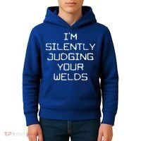 I'm Silently Judging Your Welds Funny Welder Pipefitter Gift Kids Hoodie thumb 4