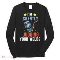 I'm Silently Judging Your Welds Welder Welding Long Sleeve Shirt thumb 0