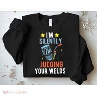 I'm Silently Judging Your Welds Welder Welding Sweatshirt thumb 2