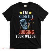 I'm Silently Judging Your Welds Welder Welding T-Shirt thumb 0
