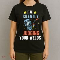 I'm Silently Judging Your Welds Welder Welding T-Shirt thumb 4