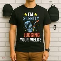 I'm Silently Judging Your Welds Welder Welding T-Shirt thumb 6