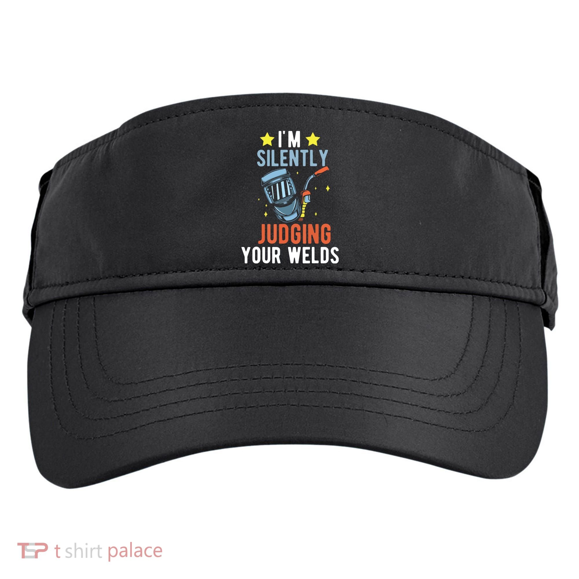I'm Silently Judging Your Welds Welder Welding Adult Drive Performance Visor