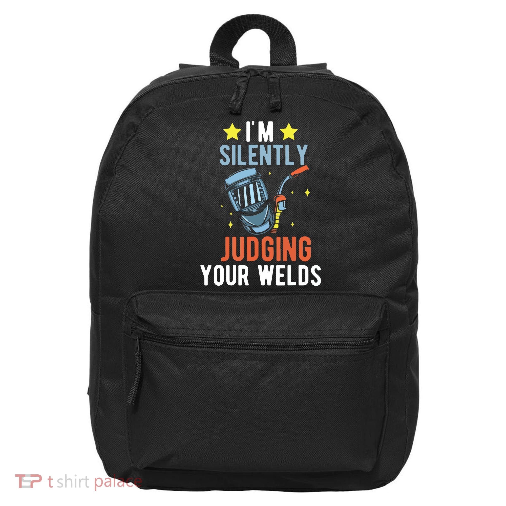 I'm Silently Judging Your Welds Welder Welding 16 in Basic Backpack