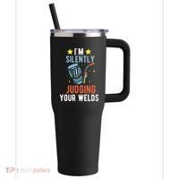 I'm Silently Judging Your Welds Welder Welding 40oz Vacuum Insulated Stainless Steel Travel Tumbler thumb 0