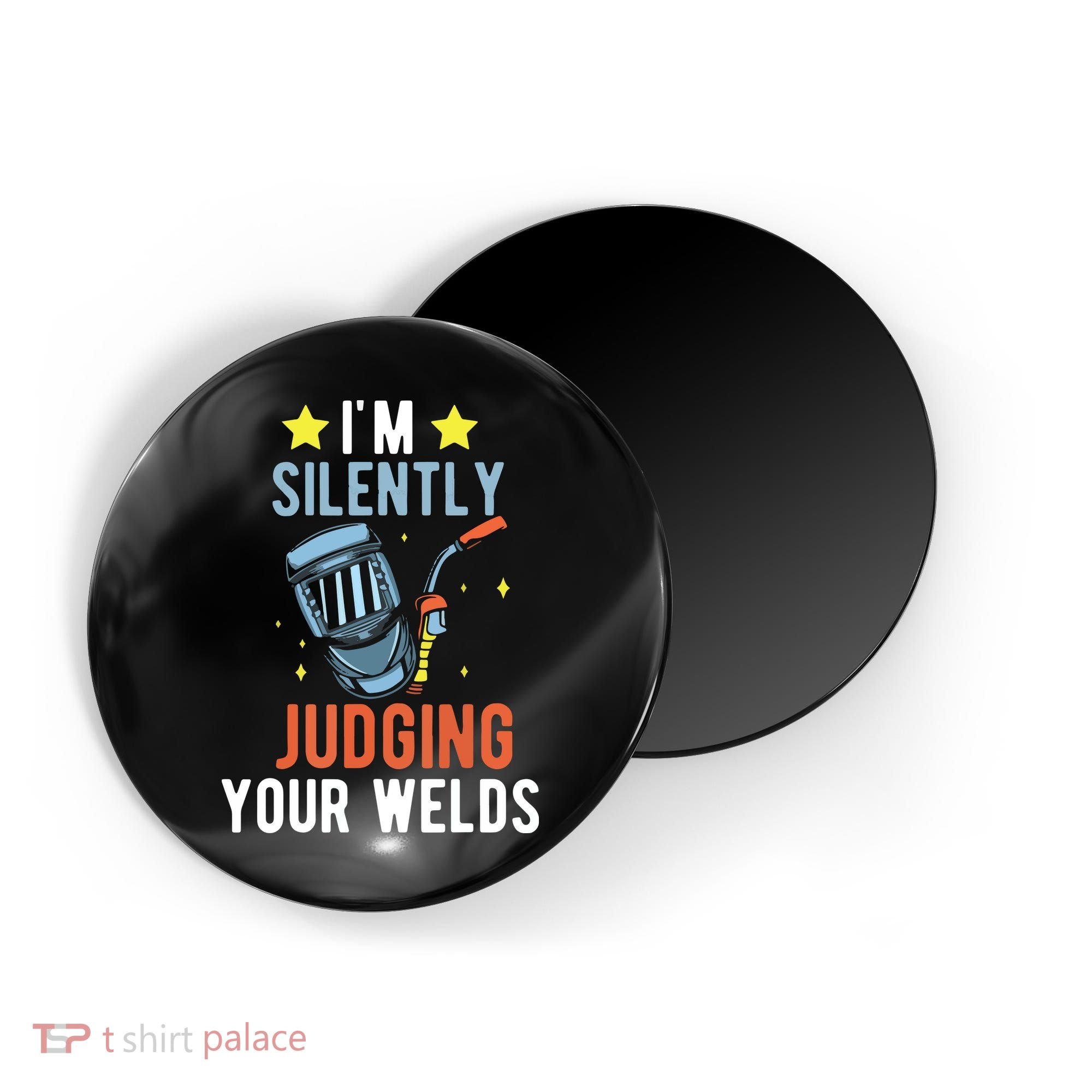 I'm Silently Judging Your Welds Welder Welding Magnet