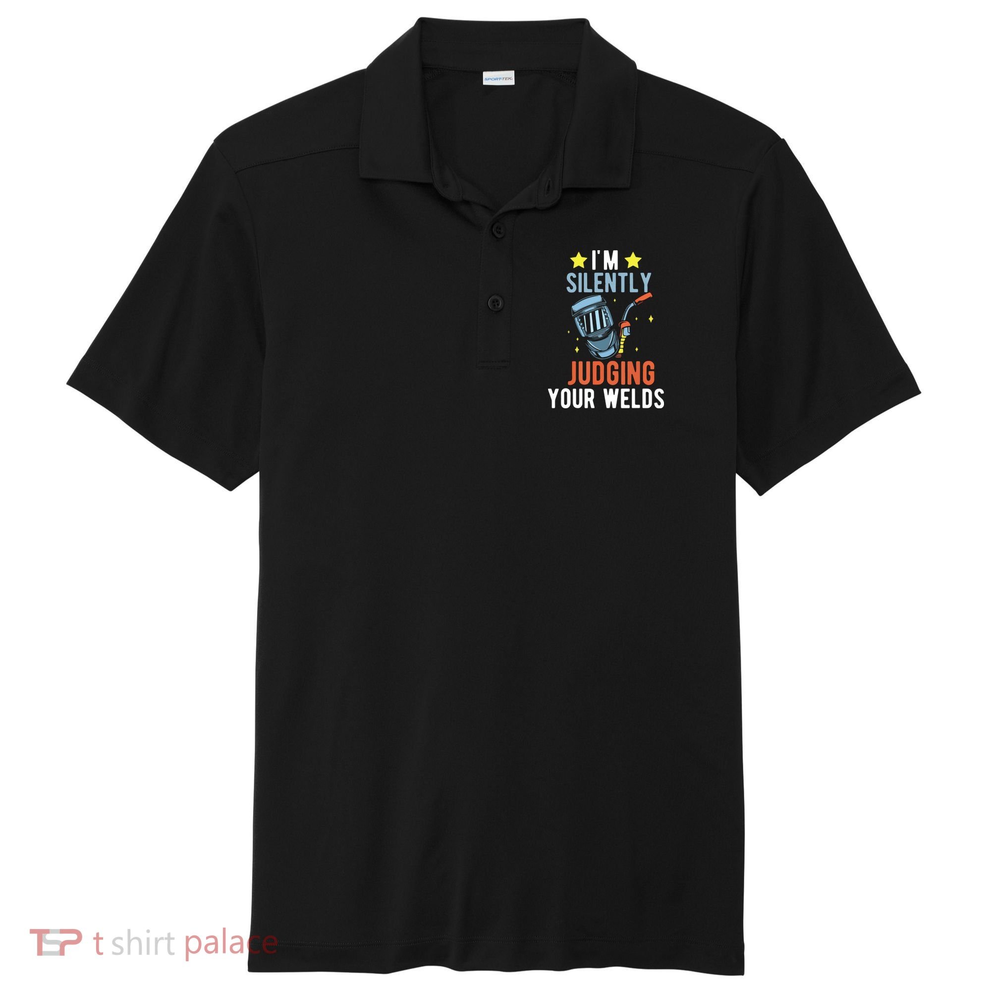 I'm Silently Judging Your Welds Welder Welding Sport-Tek Posi-UV Pro Polo