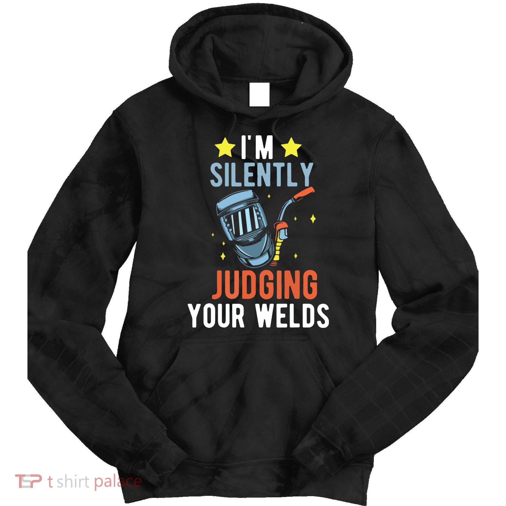 I'm Silently Judging Your Welds Welder Welding Tie Dye Hoodie