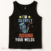 I'm Silently Judging Your Welds Welder Welding Tank Top thumb 2