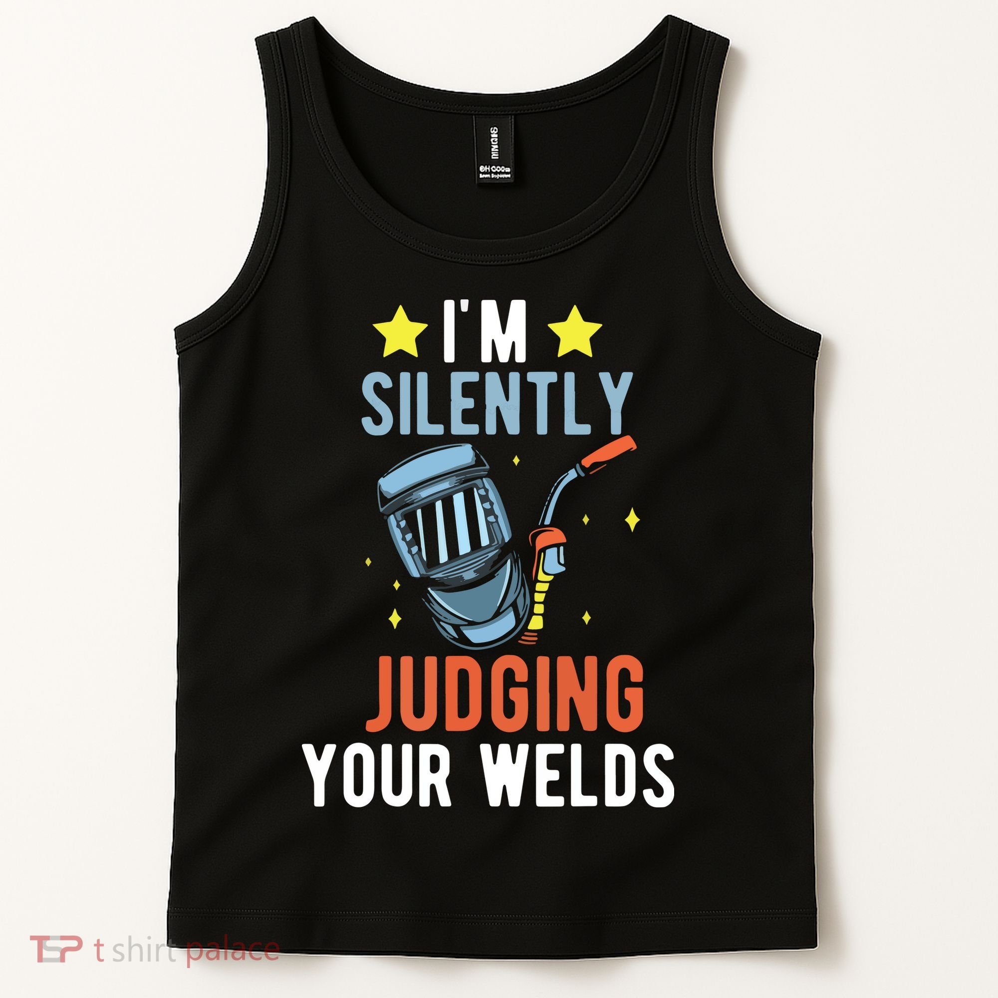 I'm Silently Judging Your Welds Welder Welding Tank Top