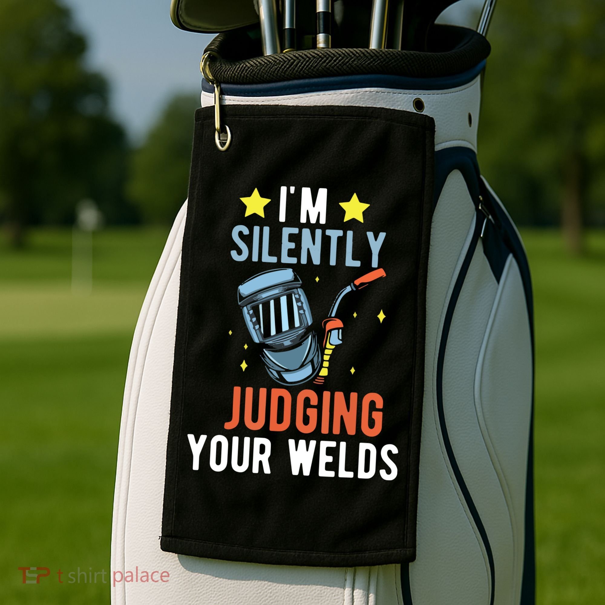 I'm Silently Judging Your Welds Welder Welding Golf Towel