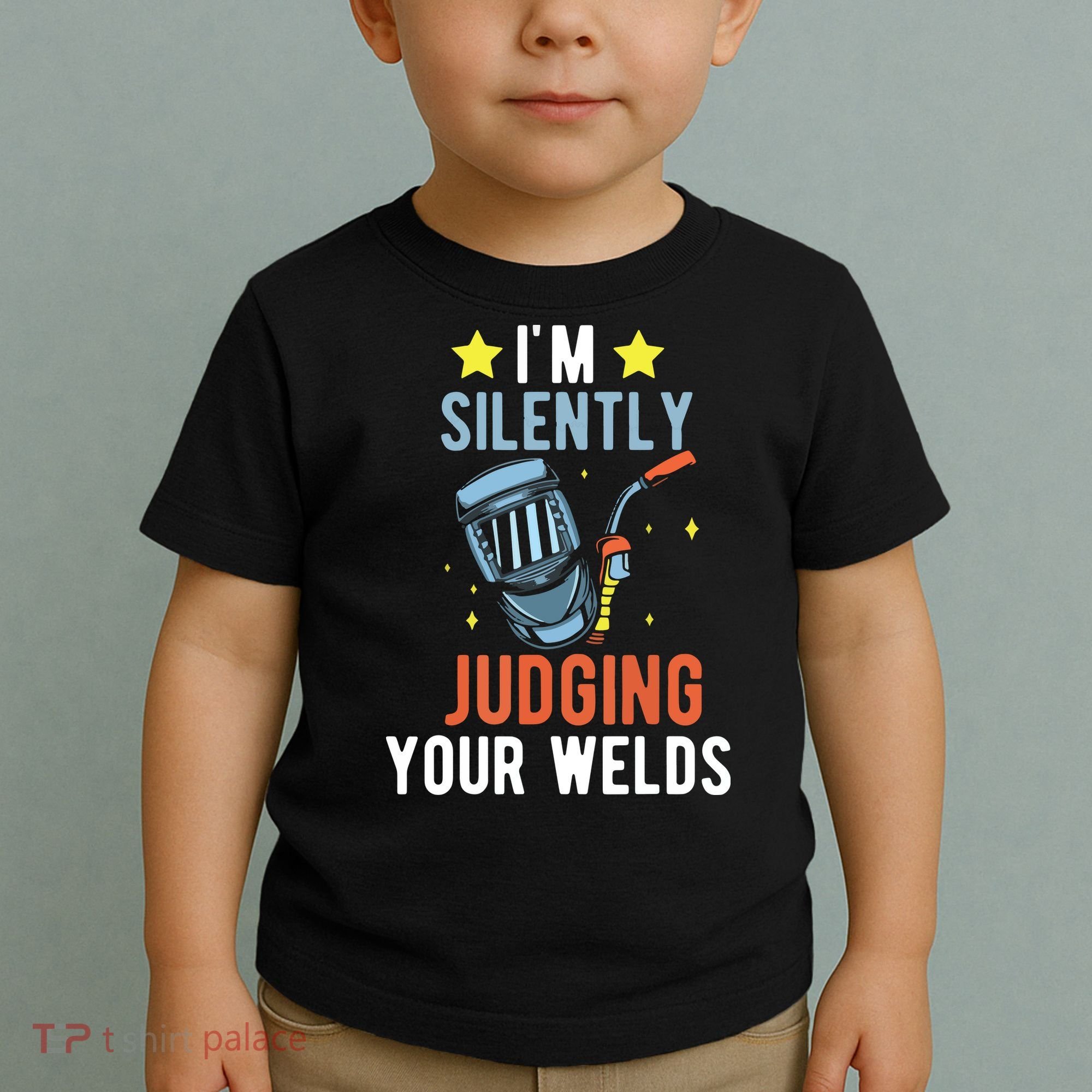 I'm Silently Judging Your Welds Welder Welding Toddler T-Shirt