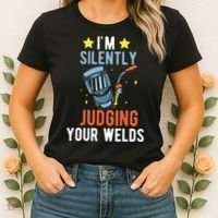 I'm Silently Judging Your Welds Welder Welding Women's T-Shirt thumb 2