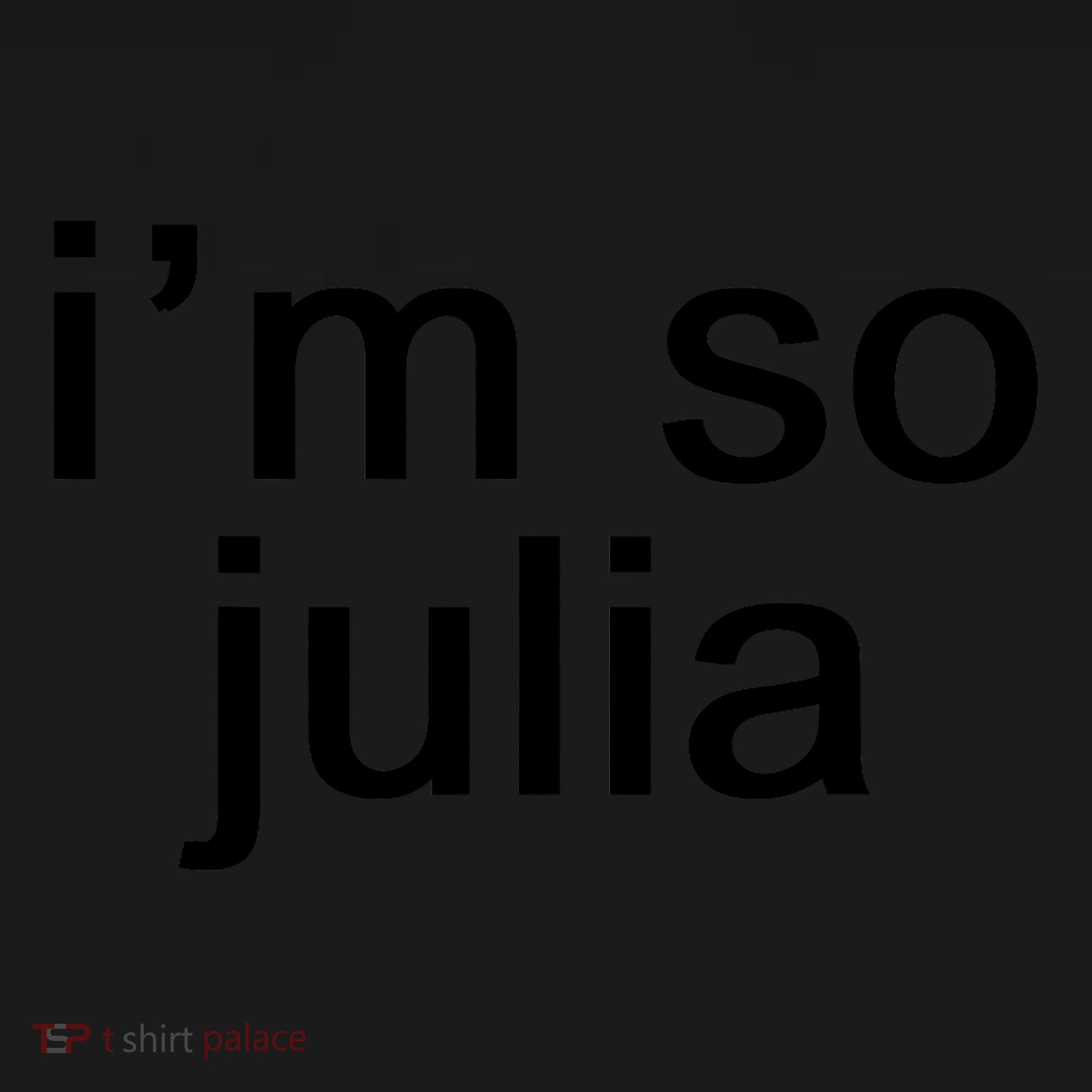 IM So Julia Funny Slang Sarcasm Fashion Statement Kids Sweatshirt