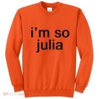 IM So Julia Funny Slang Sarcasm Fashion Statement Sweatshirt thumb 0