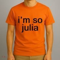 IM So Julia Funny Slang Sarcasm Fashion Statement T-Shirt thumb 3