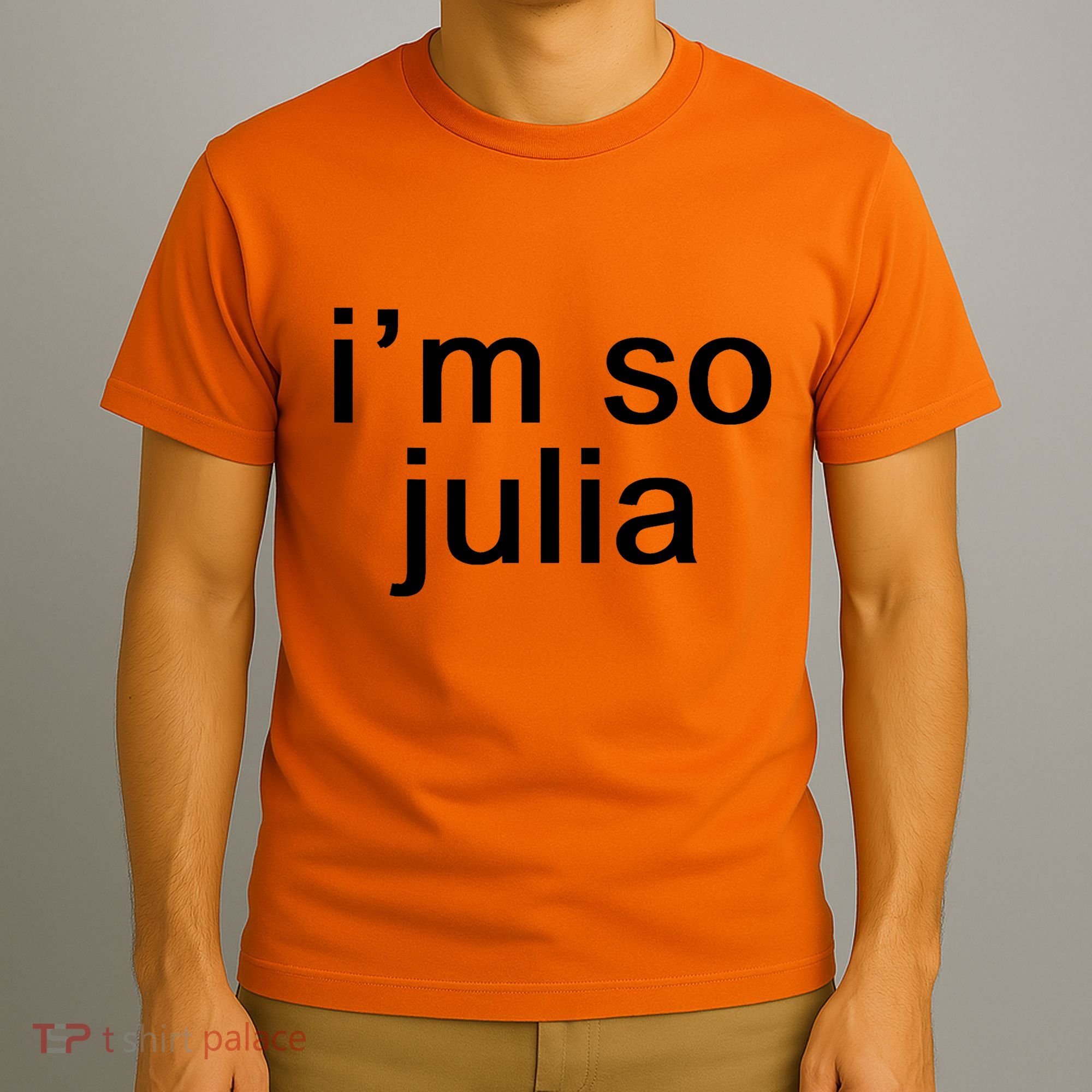 IM So Julia Funny Slang Sarcasm Fashion Statement T-Shirt