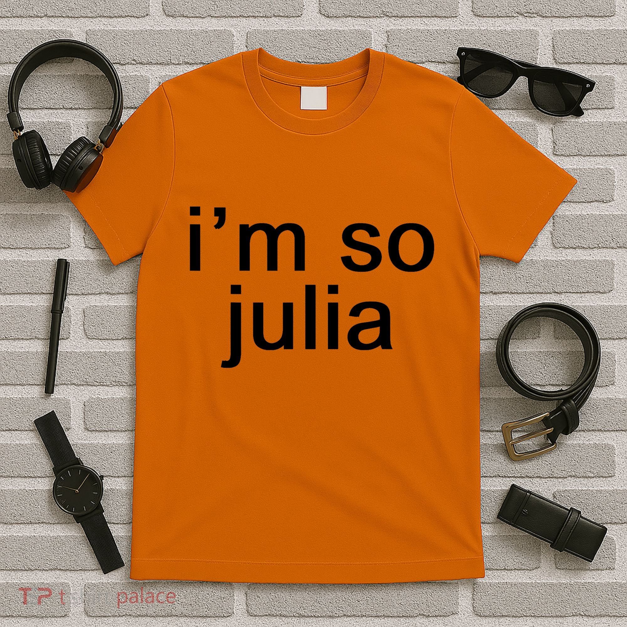 IM So Julia Funny Slang Sarcasm Fashion Statement T-Shirt