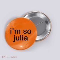 IM So Julia Funny Slang Sarcasm Fashion Statement Button thumb 0
