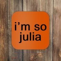 IM So Julia Funny Slang Sarcasm Fashion Statement Coaster thumb 0