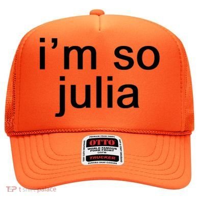 IM So Julia Funny Slang Sarcasm Fashion Statement Hat