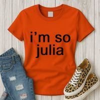 IM So Julia Funny Slang Sarcasm Fashion Statement Women's T-Shirt thumb 3