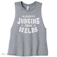 Im Silently Judging Your Welds Welding Metal Fusing Welder Women's Racerback Cropped Tank thumb 0