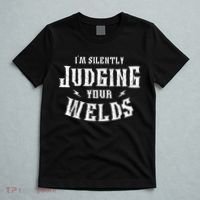Im Silently Judging Your Welds Welding Metal Fusing Welder T-Shirt thumb 5
