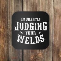 Im Silently Judging Your Welds Welding Metal Fusing Welder Coaster thumb 0