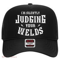 Im Silently Judging Your Welds Welding Metal Fusing Welder Hat thumb 0