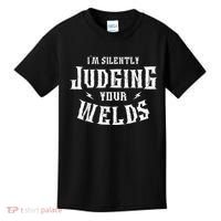 Im Silently Judging Your Welds Welding Metal Fusing Welder Kids T-Shirt thumb 0