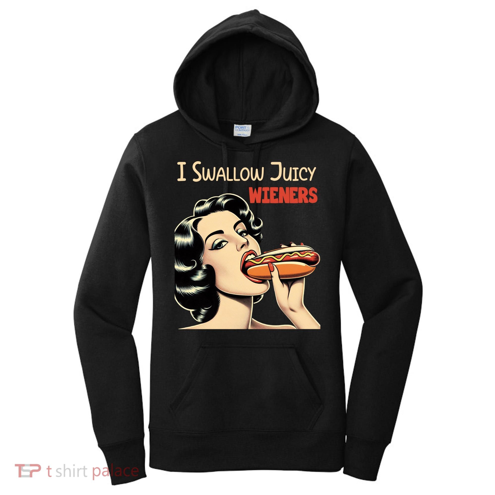 I Swallow Juicy Wieners Funny Joke Hot Dog Pun Meaningful Gift Women's Hoodie