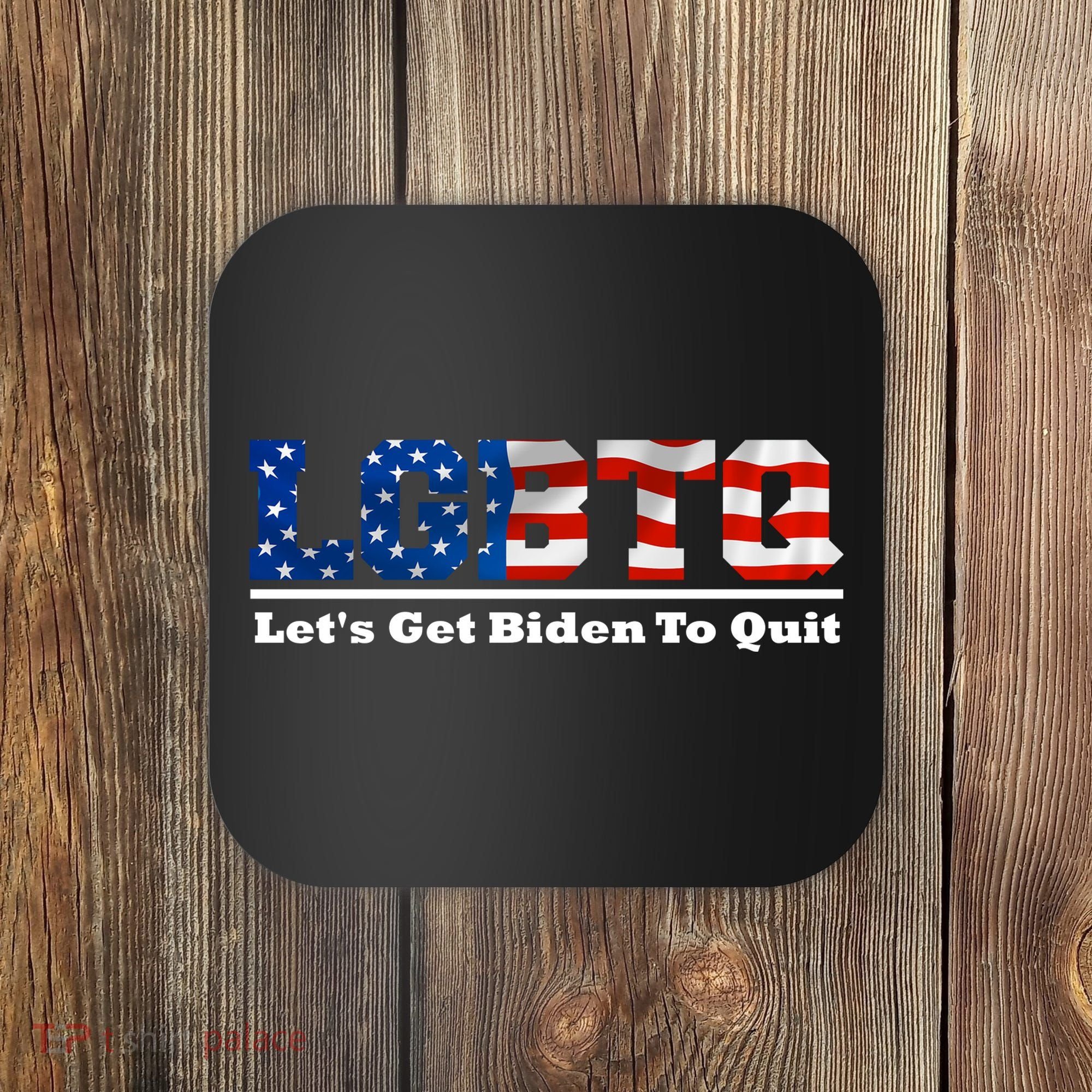 I Support LGBTQ Lets Get Biden To Quit Funny Coaster