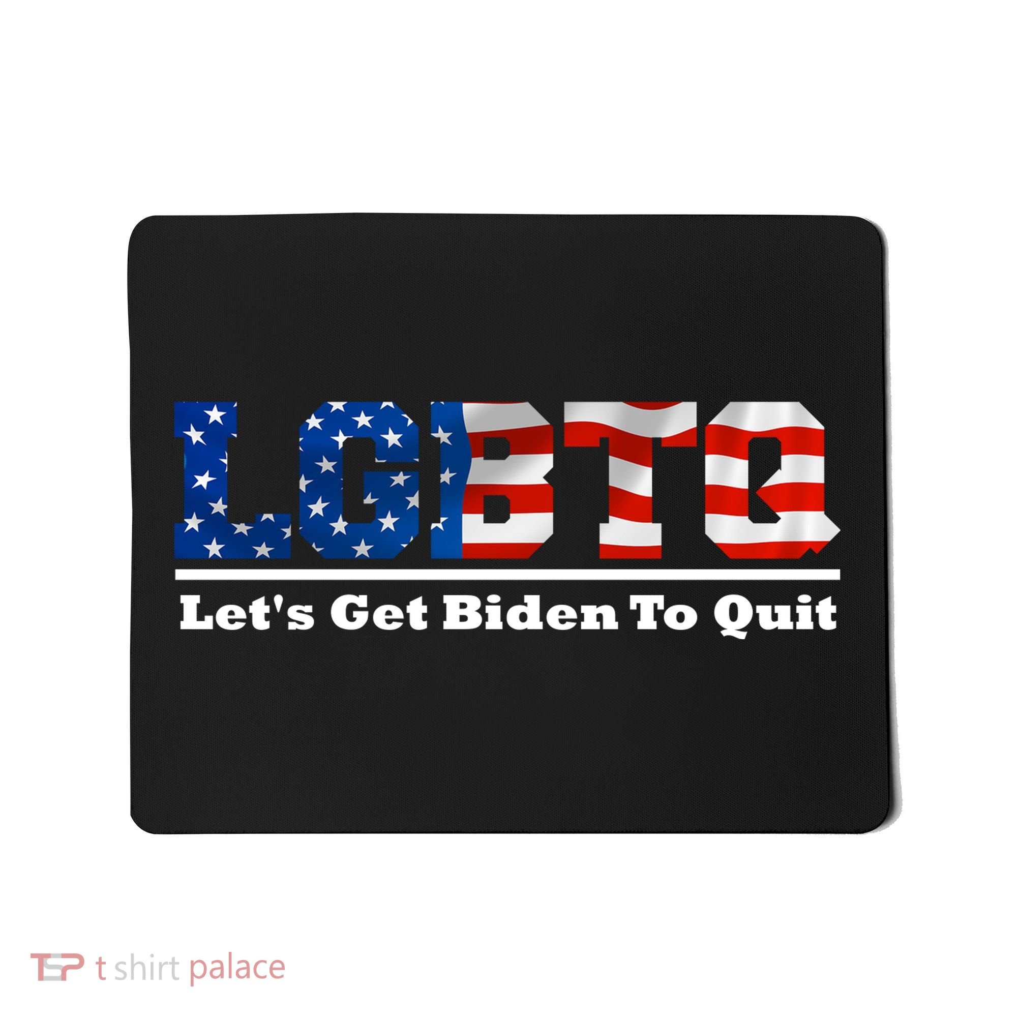 I Support LGBTQ Lets Get Biden To Quit Funny Mousepad