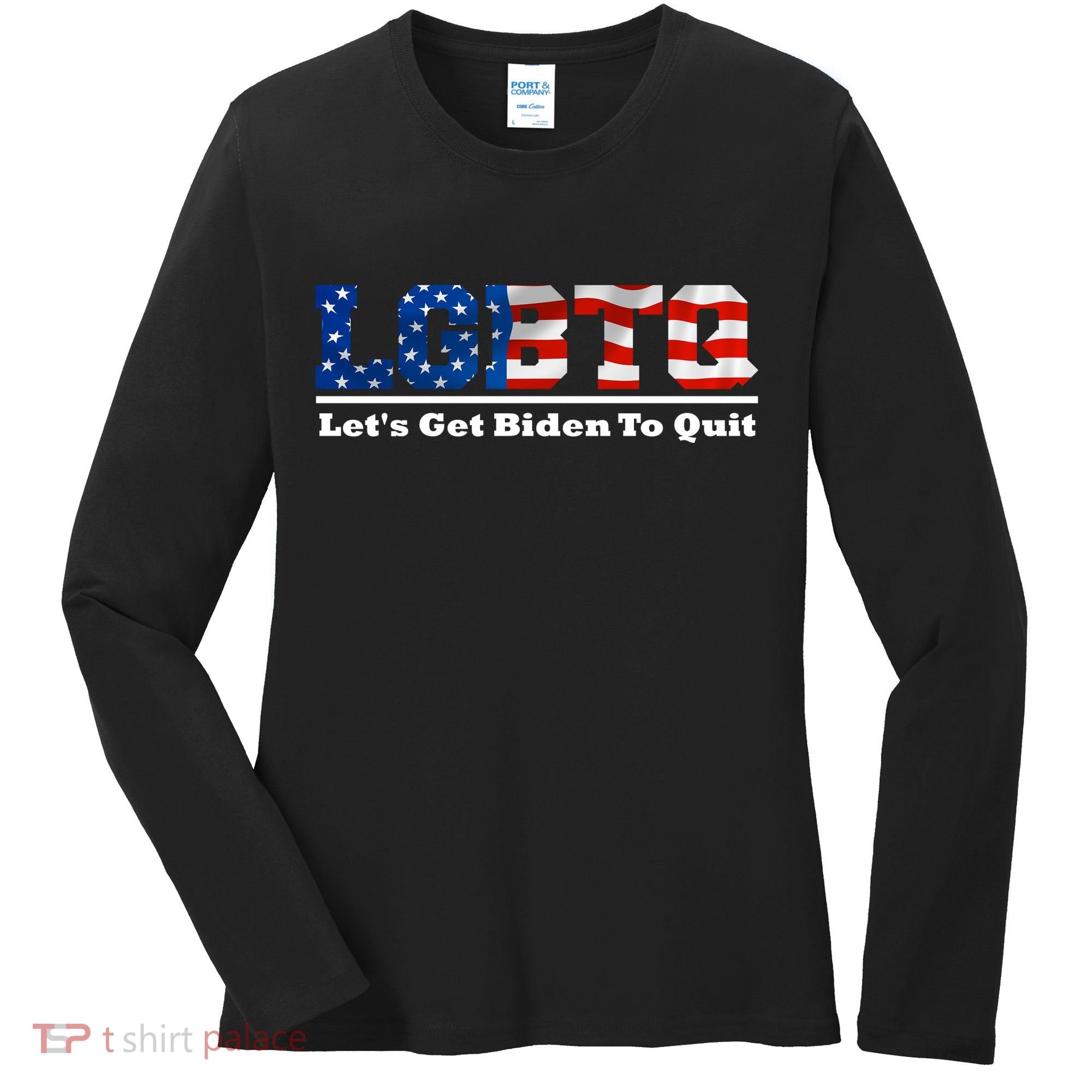 I Support LGBTQ Lets Get Biden To Quit Funny Women's Long Sleeve Shirt