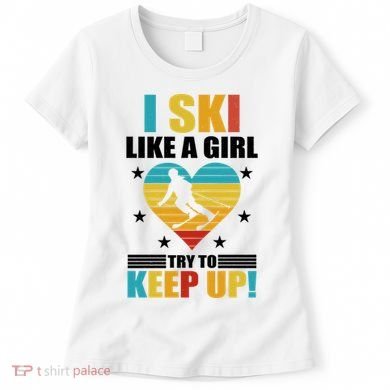 I Ski Like A Try To Keep Up Cross Country Skiing Winter Gift Women's T-Shirt