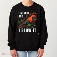 IM Sexy Leaf Blowing Blower Quote Humor Joke Yard Garden Women's Sweatshirt thumb 0