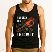 IM Sexy Leaf Blowing Blower Quote Humor Joke Yard Garden Tank Top thumb 3