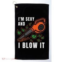 IM Sexy Leaf Blowing Blower Quote Humor Joke Yard Garden Golf Towel thumb 0