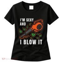 IM Sexy Leaf Blowing Blower Quote Humor Joke Yard Garden Women's T-Shirt thumb 0