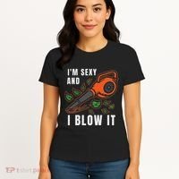 IM Sexy Leaf Blowing Blower Quote Humor Joke Yard Garden Women's T-Shirt thumb 4