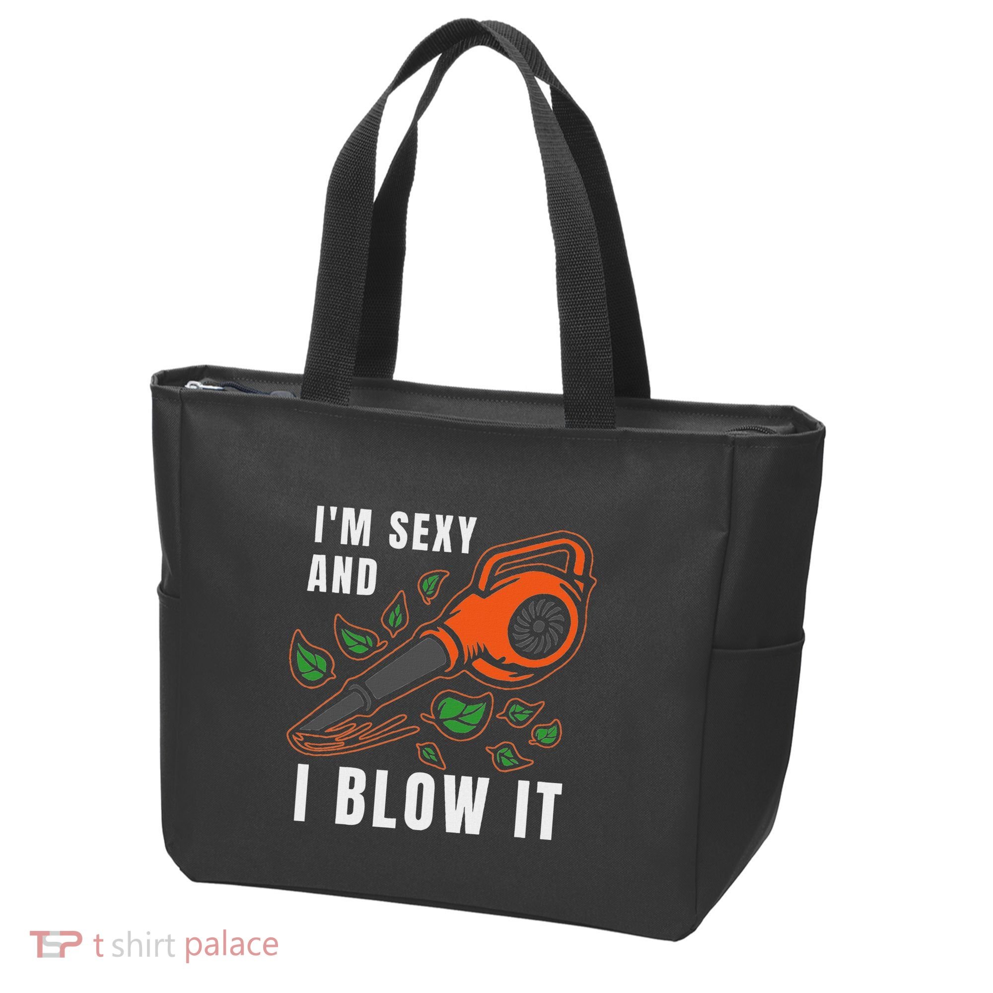 IM Sexy Leaf Blowing Blower Quote Humor Joke Yard Garden Tote Bag