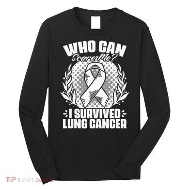 I Survived Lung Cancer Warrior Support Lung Cancer Survivor Long Sleeve Shirt