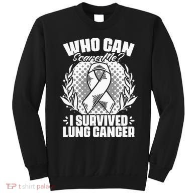 I Survived Lung Cancer Warrior Support Lung Cancer Survivor Sweatshirt