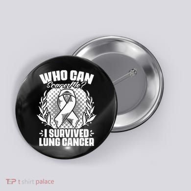 I Survived Lung Cancer Warrior Support Lung Cancer Survivor Button