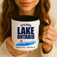 It's Still Lake Ontario Always Has Been Always Will Be Coffee Mug thumb 3