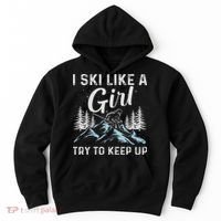 I Ski Like A Girl Try To Keep Up, Funny Skate Lovers Costume Hoodie thumb 0